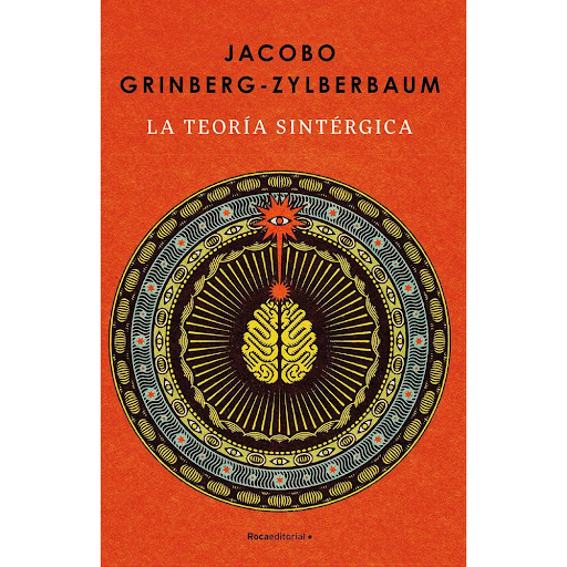La Teoría Sintérgica. Jacobo Grinberg-Zylberbaum Roca Libro x 1.0 TEORÍA SINTÉRGICA, LA   La realidad tal y como la percibimos está conformada, desde el punto de vista de la física cuántica, por una red compleja mejor conocida como lattice, pero para Jacobo Grinberg