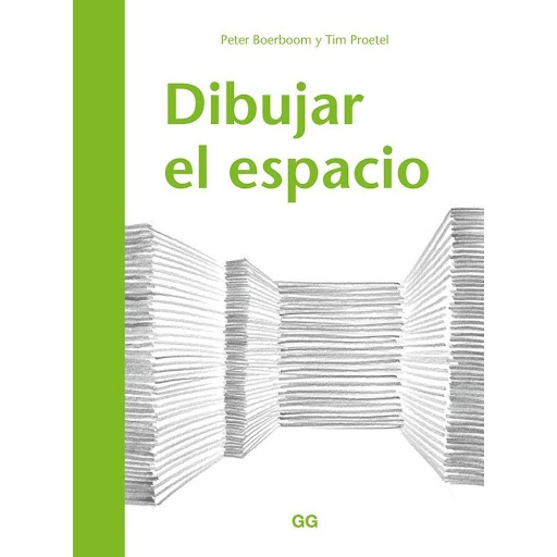 Dibujar El Espacio (t.d) Gustavo Gili Libro x 1.0 Dibujar el espacio Un libro de Peter Boerboom, Tim Proetel  Un par de sencillos trazos sobre el papel pueden generar algo tan complejo como la ilusión de espacio, un maravilloso efecto de tridimension