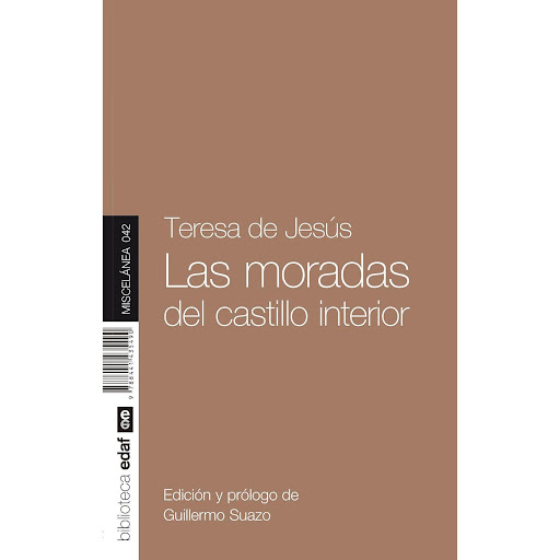 Las Moradas Del Castillo Interior. Teresa De Jesús Edaf Libro x 1 MORADAS DEL CASTILLO INTERIOR, LASLas moradas del castillo interior, las Moradas, es la tercera obra que aparece en la edición de 1588 preparada por fray Luis de León,después del Libro de la vida y Ca