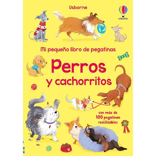 Perros Y Cachorritos. Mi Pequeño Libro De Pegatinas Usborne Libro x 1.0 Perros Y Cachorritos -Pegatinas- (24)   Un libro encantador con más de 100 pegatinas para que los niños se diviertan completando las escenas de perritos juguetones y cachorros simpáticos que pasean po