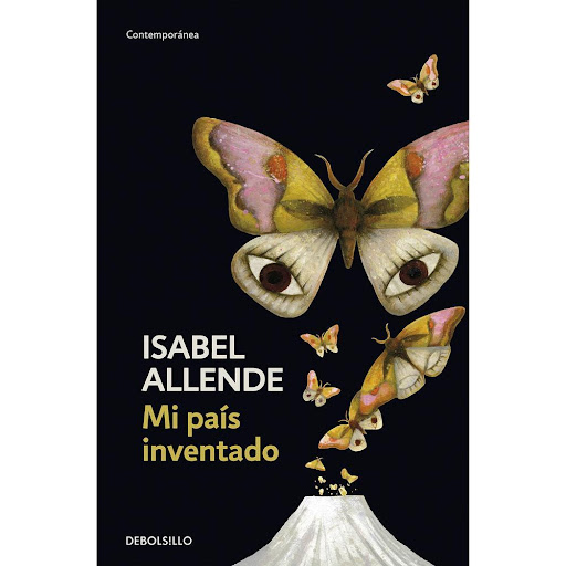 Mi País Inventado. Isabel Allende Debolsillo Libro x 1.0 Mi país inventado   Autor: Isabel Allende Editorial: Debolsillo Año de Edición: 2013 Nº Páginas: 224 ISBN: 9789588773544   La deslumbrante prosa de Isabel Allende esta vez se pondrá al servicio de sus