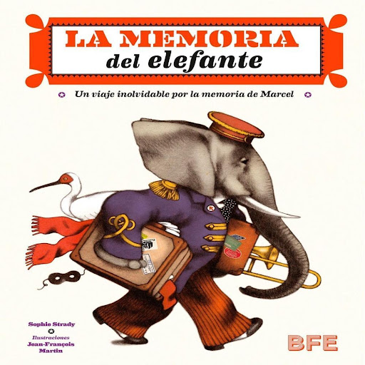 La Memoria Del Elefante (t.d) Barbara Fiore Editora Libro x 1.0 LA MEMORIA DEL ELEFANTE   Marcel, que ha viajado a lo largo y ancho de este mundo, ha decidido recoger todo lo que ha aprendido en un gran libro ilustrado. Memoria no le falta, se acuerda de todos los