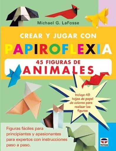 Crear Y Jugar Con Papiroflexia. 45 Figuras De Animales Ediciones Tutor,S.A. Libro x 1  