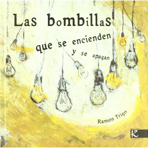 Las Bombillas Que Encienden Y Apagan (t.d) Kalandraka Libro x 1.0 LAS BOMBILLAS QUE SE ENCIENDEN Y SE APAGAN   Ficha técnica de LAS BOMBILLAS QUE SE ENCIENDEN Y SE APAGAN  Nº de páginas: 40 Editorial: FAKTORIA K DE LIBROS (K-2) Idioma: CASTELLANO Encuadernación: Tap