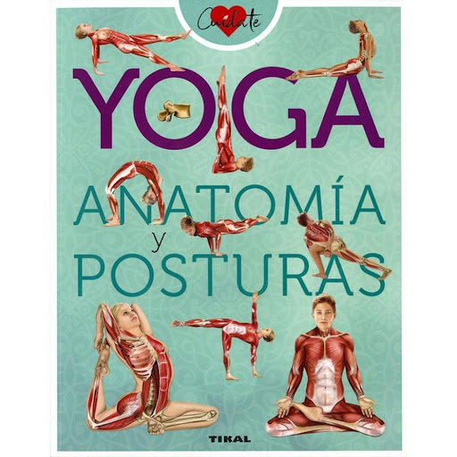 Yoga. Anatomía Y Posturas Ediciones Tikal Libro x 1.0 YOGA. ANATOMIA Y POSTURAS  Para practicar yoga no es necesario estar en plena forma. El yoga es sobre todo una filosofía, una actitud, una manera de pensar y moverse. La principal aportación de este l