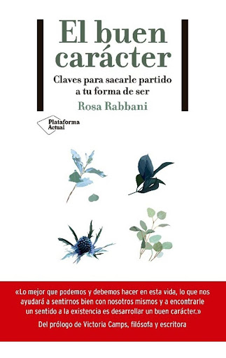 El Buen Carácter Plataforma Libro x 1 EL BUEN CARACTER Los grandes filósofos de la Antigüedad coincidían en la fórmula para potenciar el carácter: conocerse a sí mismo y conocerse para ser uno mismo, para entender lo que somos y lo que po