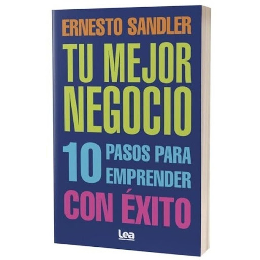 Tu Mejor Negocio. Editorial Lea LEA Libro x 1.0 Tu Mejor Negocio  Cada día resulta más frecuente el surgimiento de emprendedores que, sin distinción de género, quieren construir su propio futuro como respuesta a la disminución creciente de la of er