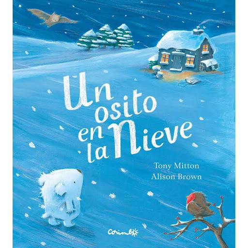 Un Osito En La Nieve (t.d) Editorial Corimbo Libro x 1.0 UN OSITO EN LA NIEVE   Esta es la historia de un oso que, en una fría noche de invierno, no tiene a dónde ir. Se encuentra solo y tiene frío, a pesar de ser un oso. En el corazón gélido del bosque, el