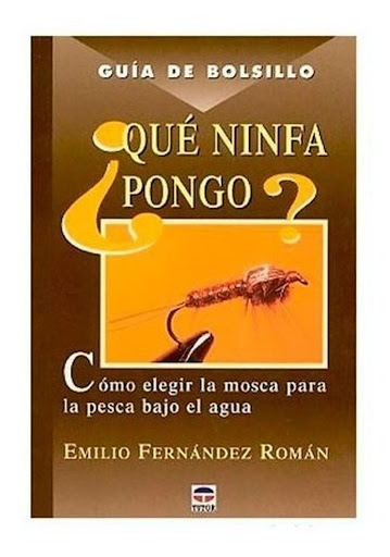 Guía Bolsillo. Que Ninfa Pongo? Ediciones Tutor,S.A. Libro x 1 GUIA BOLSILLO QUE NINFA PONGO?Este libro trata de responder a las cuestiones que el pescador de ninfa puede plantearse cuando tiene que ofrecer a la trucha la imi-tación que aquélla espera ver, en el 