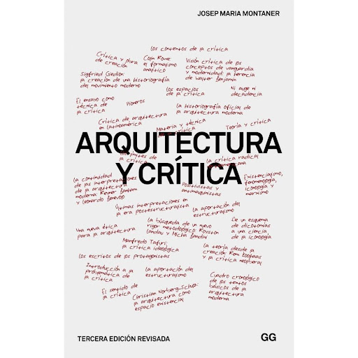 Arquitectura Y Critica Gustavo Gili Libro x 1.0 ARQUITECTURA Y CRÍTICA (3ª ED.)   Desde su primera edición en 1999, Arquitectura y crítica se ha convertido en uno de los textos introductorios de referencia sobre crítica e historiografía de la arqui
