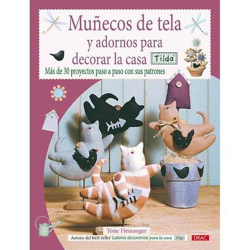 Muñecos De Tela Y Adornos Para Decorar La Casa Tilda Editorial Del Drac Libro x 1.0 MUÑECOS DE TELA Y ADORNOS PARA DECORAR LA CASA TILDA   Entrañables muñecos de tela y adornos para decorar la casa durante todo el año. Más de 30 proyectos explicados paso a paso, con sus patrones y co