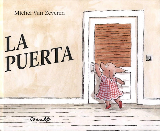 La Puerta. Michel Van Zeveren Editorial Corimbo Libro x 1 LA PUERTAClea está en el cuarto de baño tranquilamente dispuesta a darse una buena ducha. De repente,entra su mamá con Tina, su hermana, y se le adelanta.Sus revoltosos hermanos pequeños también irrum