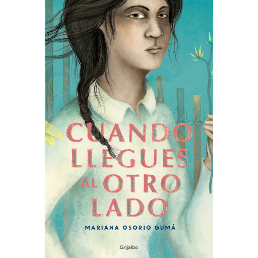 Cuando Llegues Al Otro Lado. Mariana Osorio Guma Grijalbo  x 1  