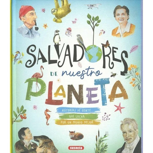 Salvadores De Nuestro Planeta (t.d) Susaeta Ediciones Libro x 1.0 SALVADORES DE NUESTRO PLANETA  Autor: VVAA Nº de páginas: 96 Editorial: SUSAETA Idioma: CASTELLANO Encuadernación: Tapa dura ISBN: 9788467776942 Año de edición: 2020 Plaza de edición: ES Fecha de lanz