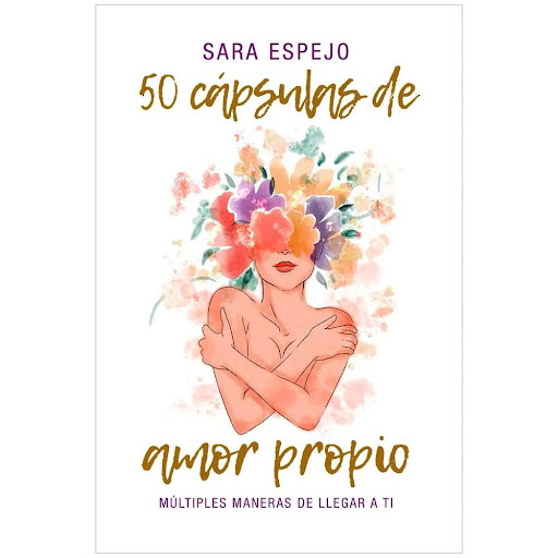 50 Cápsulas De Amor Propio. Sara Espejo Pan house Libro x 1.0 50 Cápsulas De Amor Propio   Sumérgete en una hermosa travesía creada para abrir tus ojos ante el maravilloso ser que eres. Sara Espejo te llevará de la mano en este hermoso recorrido a través de "50 