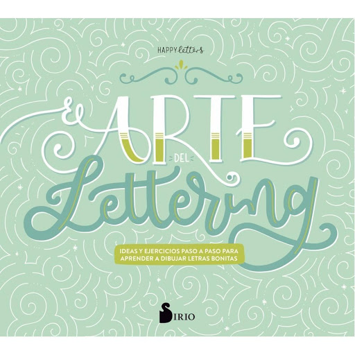 El Arte Del Lettering. Happy Letters Sirio Libro x 1.0 EL ARTE DEL LETTERING  Autor: HAPPY LETTERS Título: El Arte del Lettering  Tamaño: 24,5 x 22 cm  Nº págs: 120 Encuadernación: Rústica  Materia: WFU ISBN: 9788417030971  ¡Aprende a escribir bonito! Las