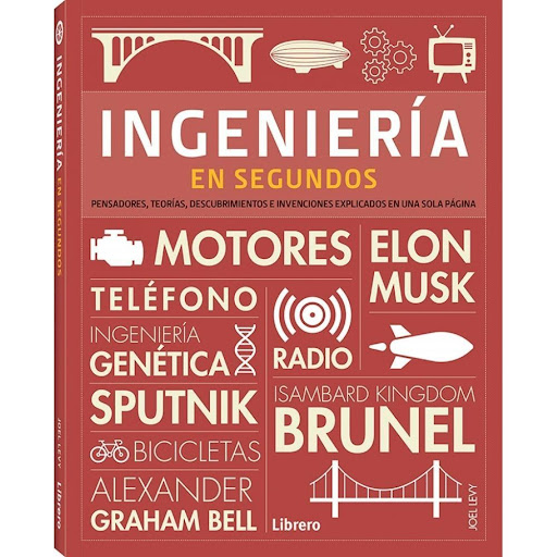 Ingenieria En Segundos Ilusbooks Libro x 1.0 Ingeniería en segundos   Joel Levy Tapa blanda con solapas 176 Paginas 185 x 238 mm ESPAÑOL 978-94-6359-428-8  Descripción Ingeniería en segundos reúne las teorías y los descubrimientos fundamentales 