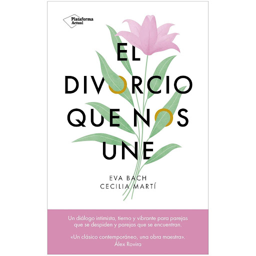 El Divorcio Que Nos Une. Eva Bach Y Cecilia Martí Plataforma Libro x 1 EL DIVORCIO QUE NOS UNE (23)Un libro que es un conjuro contra una palabra que, inevitablemente, tiene un fondo de amargura: divorcio. Con un tono fresco, desenfadado y cercano, las autoras las autoras