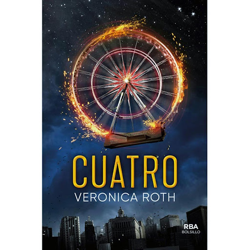 Cuatro. Una Historia De La Saga Divergente. Verónica Roth Rba Libro x 1.0 Cuatro – Una historia de la saga Divergente   Una elección una elección lo rescatará de su pasado. Una elección marcará su futuro. Una elección desvelará el peligro. Una elección lo transformará… Para