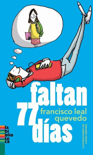 Faltan 77 Días. Francisco Leal Quevedo Editorial Sudamericana  x 1 Faltan 77 díasFormato: Libro físicoAutor: Francisco Leal QuevedoEditorial: Sudamericana Infantil JuvenilTema: InfantilColección: La bibliotecaIdioma: EspañolN° páginas: 134Encuadernación: Tapa blandaD