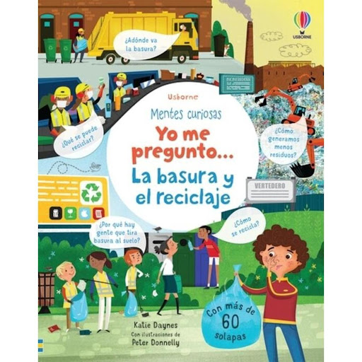 Yo Me Pregunto... La Basura Y El Reciclaje (t.d) Usborne Libro x 1.0 MENTES CUIOSAS ...YO ME PREGUNTO, LA BASURA Y EL RECICLAJE  Interesante libro que introduce a los niños a los procesos de tratamiento de residuos y reciclaje, con una gran cantidad de datos, divertida