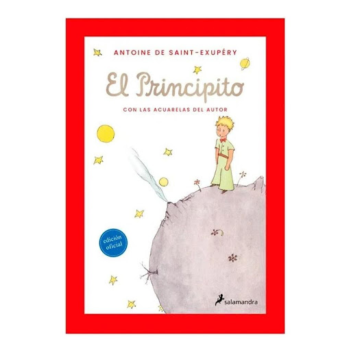 El Principito. Antoine De Saint-exupéry Salamandra Libro x 1.0 El Principito  Este libro es una lectura obligada que acerca al lector a los temas profundos de la vida como el amor, la amistad, la soledad, el sentido de la existencia. Un clásico de la literatura i