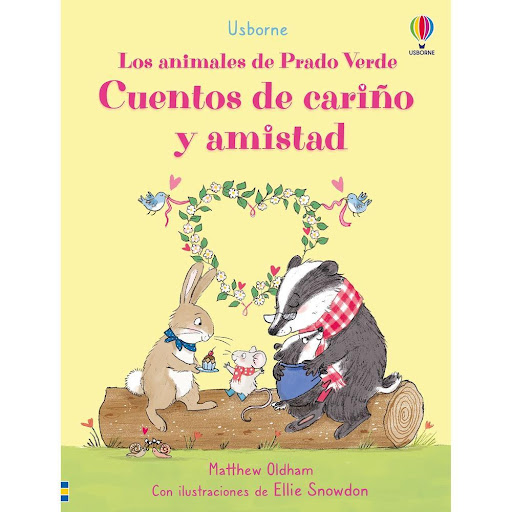 Cuentos De Cariño Y Amistad (T.D) Usborne Libro x 1.0 Cuentos De Cariño Y Amistad (T.D)(24)   Bienvenidos a la aldea de Prado Verde, un mundo cálido y acogedor donde sus habitantes buscan vivir en armonía y ayudarse siempre. Una colección de ocho histori