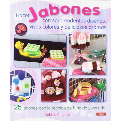 Hacer Jabones Con Sorprendentes Diseños Editorial Del Drac Libro x 1.0 HACER JABONES SORPRENDENTES DISEÑOS   LOS JABONES MÁS SORPRENDENTES QUE JAMÁS SE HAYAN VISTO Este libro muestra cómo convertir la base de jabón de glicerina en creativos y tentadores jabones con estil