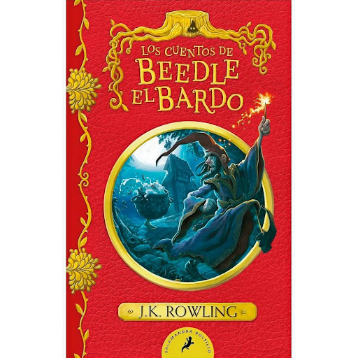 Los Cuentos De Beedle El Bardo. J. K. Rowling Salamandra Libro x 1.0 CUENTOS DE BEEDLE EL BARDO, LOS   Los cuentos de Beedle el Bardo contienen cinco relatos de aventuras, astucia, tribulaciones y, por supuesto, magia. Traducidos del rúnico antiguo por Hermione Granger