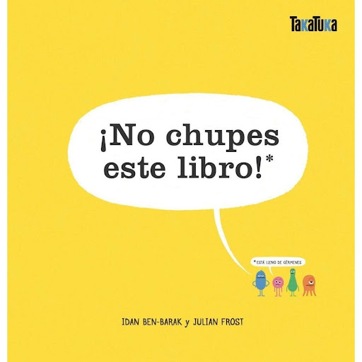 No Chupes Este Libro!* *está Lleno De Gérmenes (t.d) Generico Libro x 1.0 NO CHUPES ESTE LIBRO!* (T.D)   Mina es una bacteria y vive en un libro. Recógela con el dedo y llevatela de excursión: un mundo microscópico habitado por microbios os espera. Descubrirás lo raros que 