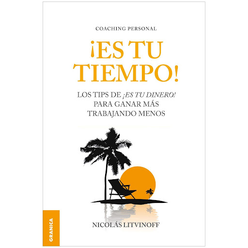 Es Tu Tiempo! Coaching Personal. Los Tips De ĦEs Tu Dinero! Granica  x 1 ES TU TIEMPO! TIPS DE ĦES TU DINERO!...Hacia mediados de 2009, aparecieron bajo el formato de tips las columnas de finanzas personales de Nicolás Litvinoff en la versión online del diario La Nación, y