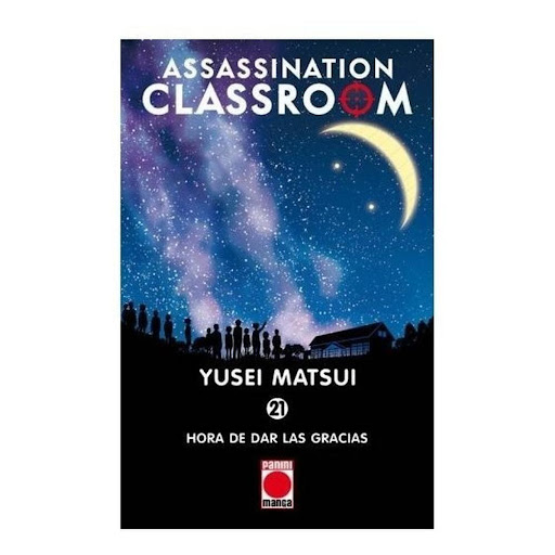 Assassination Classroom No. 21: Hora Dar Las Gracias Panini Libro x 1.0 ASSASSINATION CLASSROOM 21:HORA DAR LAS GRACIAS  El sonido de los disparos retumba en el aula a primera hora de la mañana! La clase de 3º-E de la escuela secundaria Kunugigaoka es un aula de asesinato