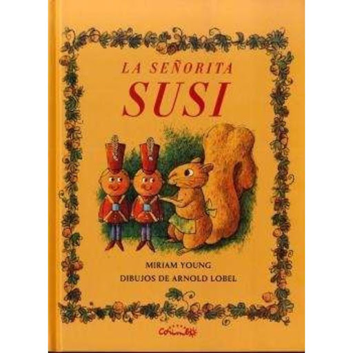 La Señorita Susi (t.d) Editorial Corimbo Libro x 1.0 La Señorita Susi (t.d)  La señorita Susi es una pequeña ardilla gris que vive feliz en su vieja casa en lo alto de un viejo roble. Un día, unas maleducadas ardillas rojas, grandes y feas, invaden su c