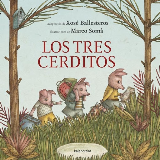 Los Tres Cerditos (t.d) Kalandraka Libro x 1.0 Los tres cerditos   Autoría: Xosé Ballesteros Ilustración: Marco  Sinopsis: Y sopló, y sopló el lobo... las casitas de paja y de madera se desmoronaron. ¿Pero, la casa de piedra? Adaptación del cuento