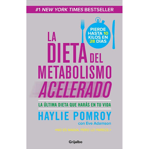 La Dieta Del Metabolismo Acelerado Grijalbo Libro x 1.0 La dieta del metabolisma acelerado  Haylie Pomroy ha ayudado a miles de pacientes a perder hasta diez kilos en cuatro semanas -todo a través del poder quemagrasa que tiene la comida-. Conocida como "l
