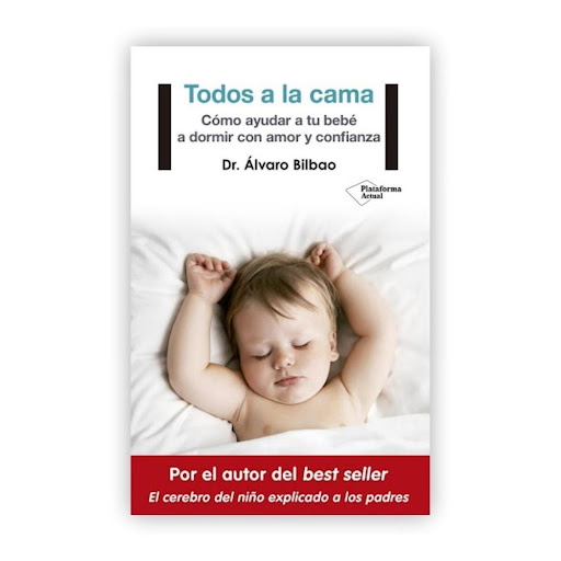Todos A La Cama. Álvaro Bilbao Plataforma Libro x 1.0 Todos a la cama   Álvaro Bilbao ISBN: 9788417002930 Páginas: 272 Colección: Actual Formato: Tapa blanda con solapas Año de publicación: 2017   Por el autor del best seller "El cerebro del niño explica