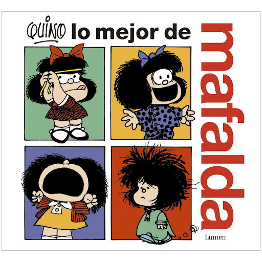 Lo Mejor De Mafalda. Quino Lumen Libro x 1.0 MEJOR DE MAFALDA, LO   Polémica, concienciada y encantadora, Mafalda es la niña argentina más famosa de todos los tiempos. Su primera aparición tuvo lugar el 29 de septiembre de 1964. La seguirían cas