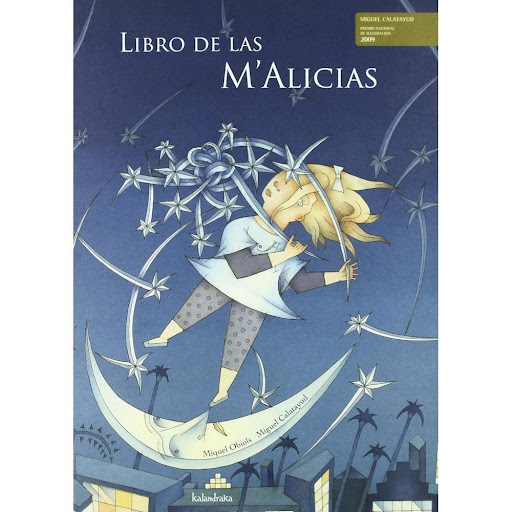 Libro De Las M'alicias (t.d) Kalandraka Libro x 1.0 LIBRO DE LAS M ALICIAS   Alicia se cansa de estar junto al ordenador, sin tener nada que hacer, y decide salir; pero no sabe qué ponerse. Abre el frigorífico. En su interior hay una cazuela con conejo