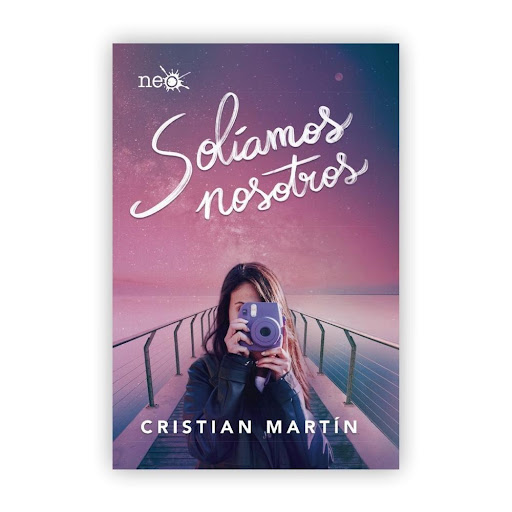 Solíamos Nosotros. Cristian Martín Plataforma Libro x 1.0 Solíamos nosotros   Cristian Martín Formato: Tapa blanda con solapas Páginas: 248 ISBN: 978-84-17622-85-5 Fecha de publicación: Mayo 2019   Sobrevivir al instituto no es fácil, y menos cuando tu vida 