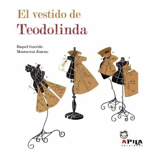 El Vestido De Teodolinda (t.d) Apila Ediciones Libro x 1.0 EL VESTIDO DE TODOLINDA RAQUEL GARRIDO   Resumen  Teodolinda acaba de ser nombrada presidenta del País de las Hadas y todos aguardan con impaciencia para escuchar su primer discurso. Pero Teodolinda t