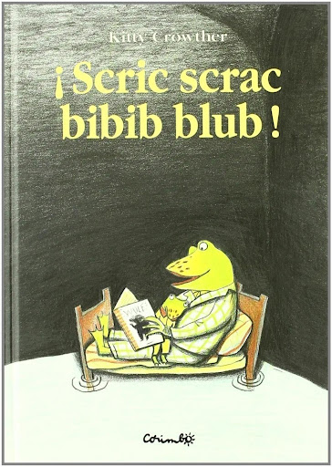 Scric Scrac Bibib BlubĦ Editorial Corimbo Libro x 1 Scric Scrac Bibib Blub!Como cada noche, la oscuridad envuelve el estanque. Y, como cada noche, Jerónimo tiene miedo. Papá le cuenta una bella historia y después le abraza. Mamá viene a darle el último