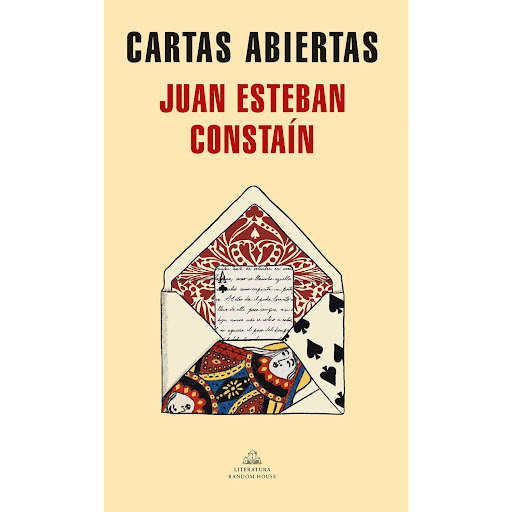 Cartas Abiertas. Juan Esteban Constaín Penguin Random House Libro x 1 CARTAS ABIERTASżEs posible reinventar el pasado? żHasta qué punto puede la ficción cambiar el curso de los acontecimientos? Marcelino Quijano y Quadra, payanés ilustrado e invencible tahúr, hombre de 