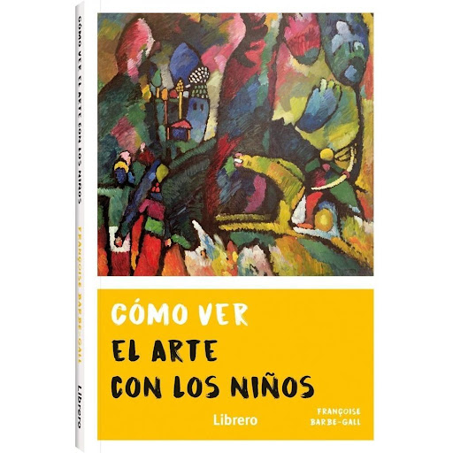 Como Ver El Arte Con Los Niños Ilusbooks Libro x 1.0 Cómo ver el arte con los niñosFrançoise Barbe-Gall Tapa blanda 176 Paginas 140 x 210 mm ES 978-94-6359-177-5  Descripción¿Le faltan las palabras frente a un cuadro? ¿Se pregunta cómo interesar a los n