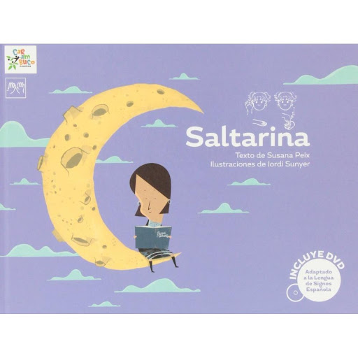 Saltarina. Incluye Dvd Carambuco Ediciones Libro x 1.0 SALTARINA SUSANA PEIX  Resumen  Saltarina era una niña que deseaba llegar hasta la Luna para contarle un cuento cada noche antes de ir a dormir. Un día, saltó tanto, que tocó una nube, y saltando de n