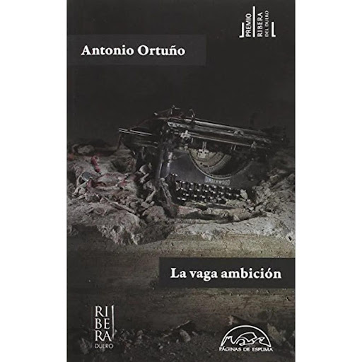 La Vaga Ambición. Antonio Ortuño Paginas De Espuma Libro x 1.0 La Vaga Ambición  Autor: Antonio Ortuño  Formato Libro físico Editorial Editorial Páginas De Espuma Categoría Literatura Colección Voces / literatura Año 2017 Idioma Español N° páginas 120 Encuadernac