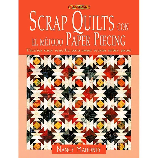 Scrap Quilts Con El Método Paper Piecing Editorial Del Drac Libro x 1.0 SCRAP QUILTS CON EL MÉTODO PAPER PIECING   Cuidada selección de más de una docena de proyectos que presentan una rica combinación de colores cálidos y el diseño característico de los quilts  La bellez