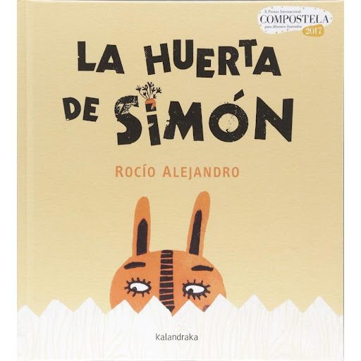 La Huerta De Simón (t.d) Kalandraka Libro x 1.0 La Huerta de Simón  "Había llegado la primavera. Simón, como todos los años, se dispuso a plantar sus zanahorias. Lo primero que hizo fue construir una cerca alrededor de su huerto. Luego preparó la t