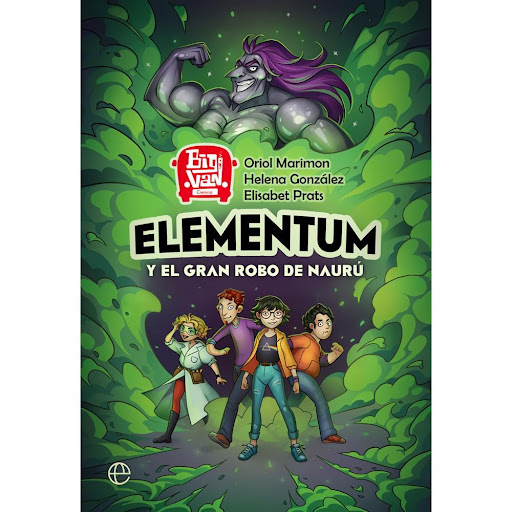 Elementum Y El Gran Robo De Nauru La Esfera De Los Libros Libro x 1.0 ELEMENTUM Y EL GRAN RO-BO DE NAURÚ  Helena no tiene ni idea, pero su vida, y la de sus tres mejores amigos -Orilo, Eli y Ricardete-, está a punto de cambiar para siempre. Elementum, el villano más ter