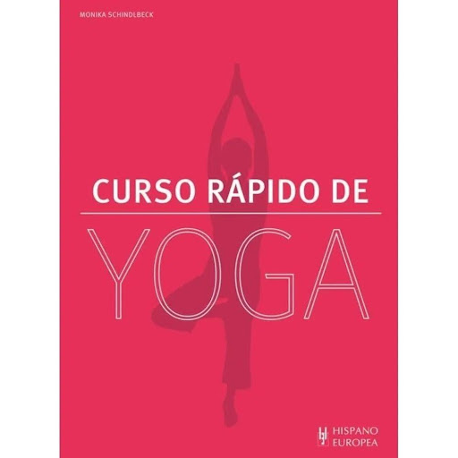 Curso Rapido De Yoga Hispano Europea Libro x 1.0 CURSO RAPIDO DE YOGA   La guía para iniciarse en el yoga día a día Empieza simplemente con probarlo: ¿cómo funciona el yoga? Con la selección de ejercicios presentados en este libro podrás empezar ens