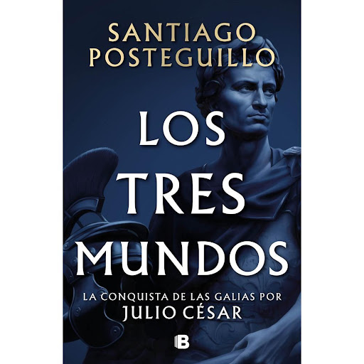 Los Tres Mundos. Santiago Posteguillo Ediciones B Libro x 1.0 Los Tres Mundos. Santiago Posteguillo  En el 58 a. C., Roma, la Galia y Egipto eran tres mundos distintos que, sin saberlo, iban camino de un único destino…  Si en Roma soy yo conocíamos los orígenes 